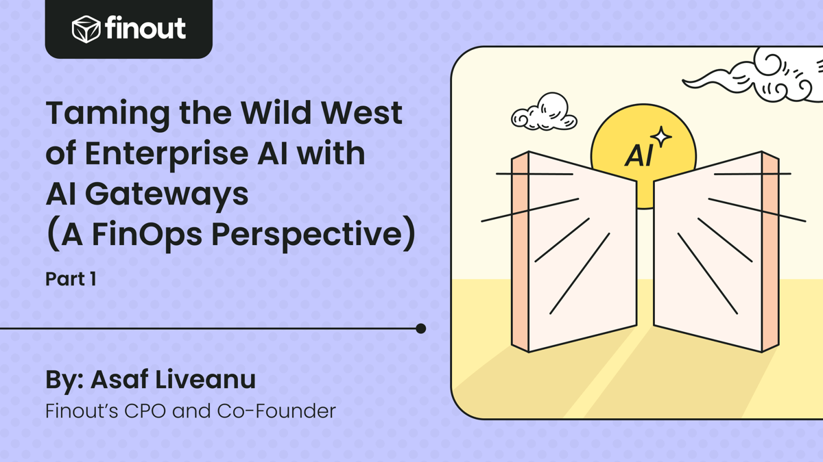 Taming the Wild West of Enterprise AI with AI Gateways (A FinOps Perspective)
