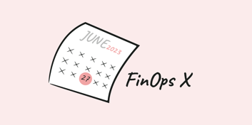FinOps X Conference 2023: Connecting the Cloud Community | Finout