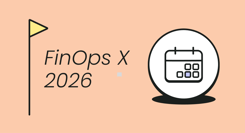 FinOps X 2026: Everything You Need to Know