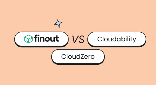 Finout vs. Cloudability vs. CloudZero: Which FinOps Platform Is Right for You?