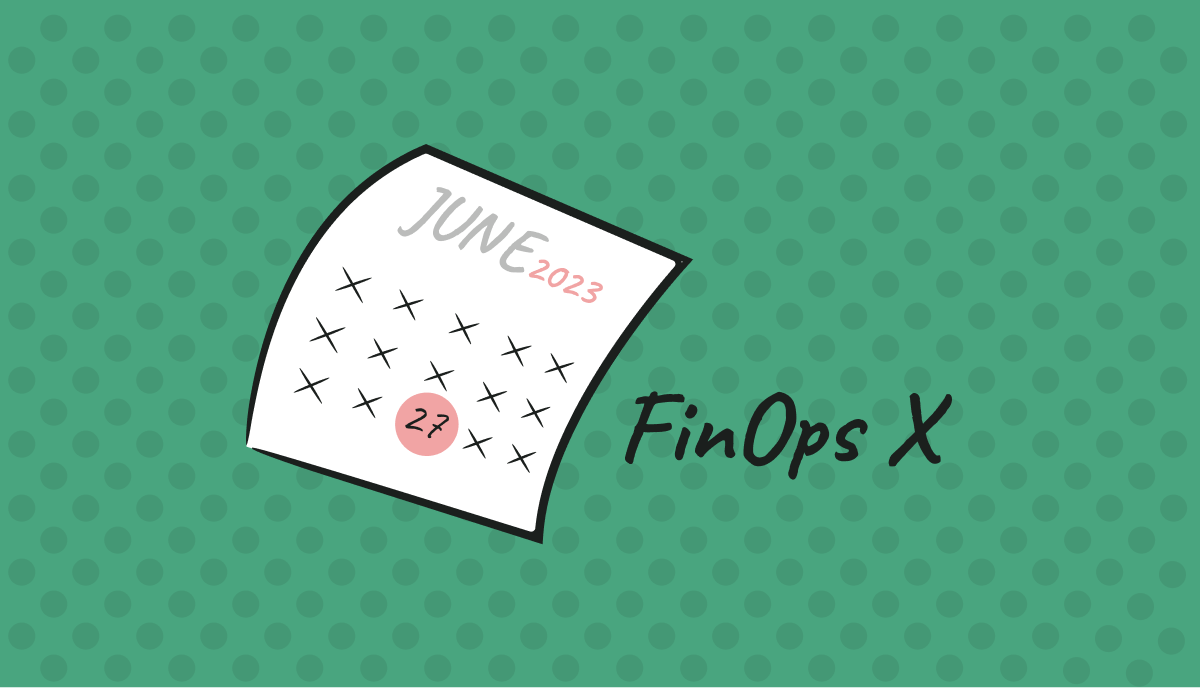 FinOps X Conference 2023: Connecting the Cloud Community | Finout